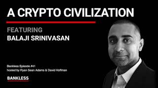 41 - Crypto-Civilization | Balaji Srinivasan