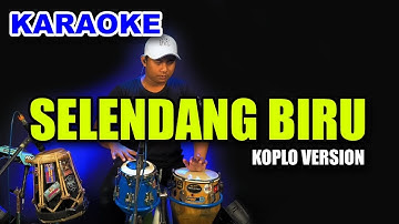 KARAOKE - SELENDANG BIRU  • VERSI KOPLO RASA ORKES • NADA CEWEK