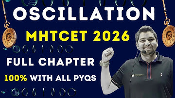 Oscillations | Complete Chapter in 1 Shot 🚀 | MHT-CET 2026 | Full Concepts +All PYQs | Prof AKC Sir