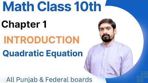 Introduction of Quadratic Equation | Math Class 10th | Calculus Insights