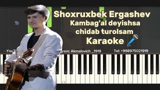Shoxruxbek Ergashev - Kambag'al deyishsa chidab turolsam Karaoke 🎤 Tekst (Lyrics) #akmalov