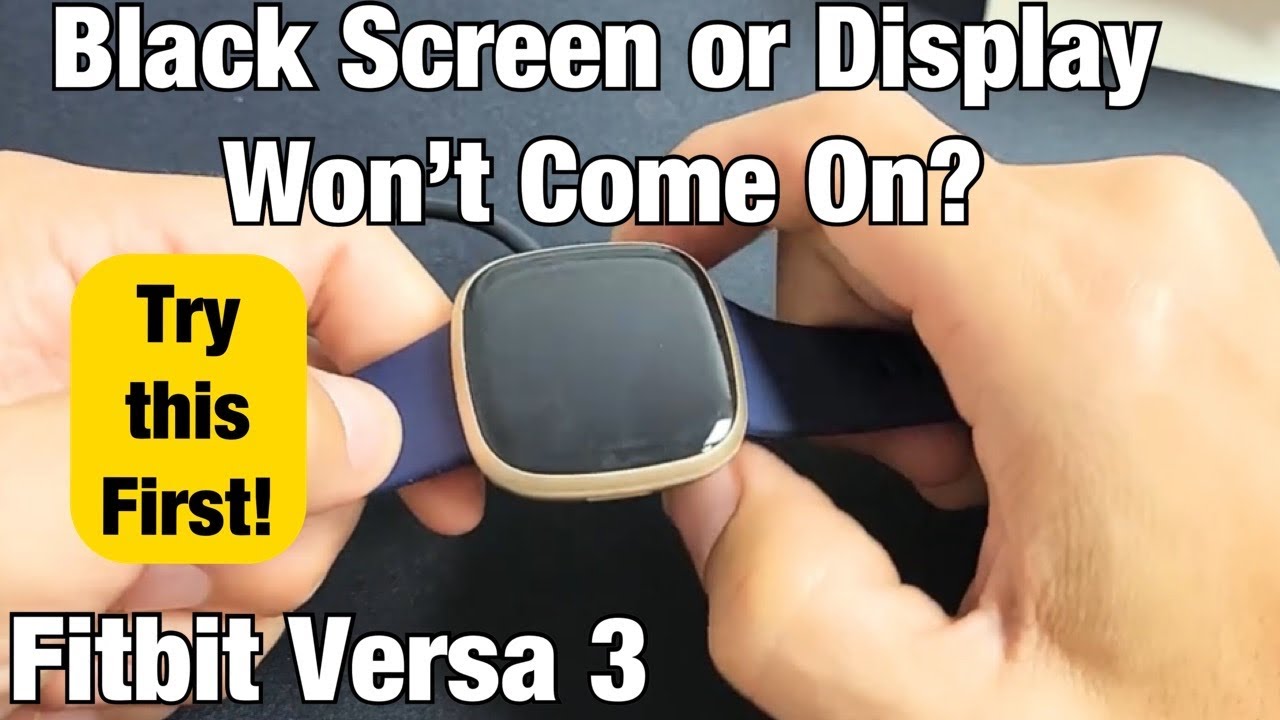 Fitbit Versa 3: Black Screen or Display 