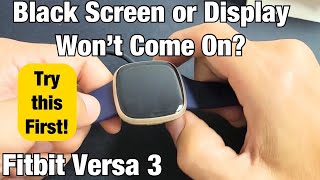 Fitbit Versa 3: Black Screen or Display Won't Turn On? Try this First!