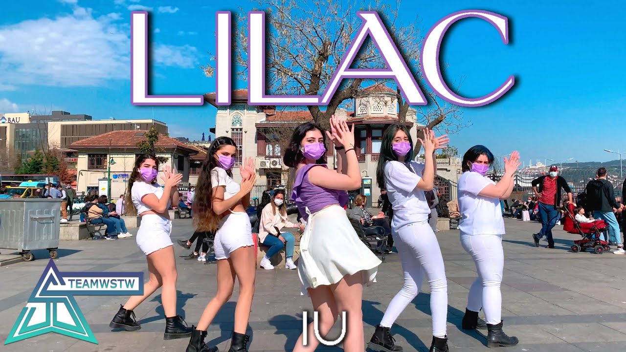 [KPOP IN PUBLIC TURKEY]  IU(아이유) - LILAC(라일락) DANCE COVER [TEAMWSTW]