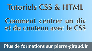 Tutoriels HTML / CSS - Centrer un DIV et du Contenu avec le CSS