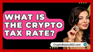 What Is the Crypto Tax Rate? - CryptoBasics360.com