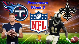 Tennessee Titans Vs New Orleans Saints NFL Preseason Week 3 Watch Party and Play by Play thumbnail