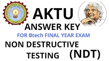 ANSWER KEY OF NON DESTRUCTIVE TESTING (NDT)/BTECH MODEL PRACTICE PAPER/AKTU EXAM MCQ