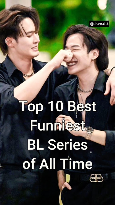 Top 10 Best Funniest Bl Series of All Time #trending #blseries #dramalist
