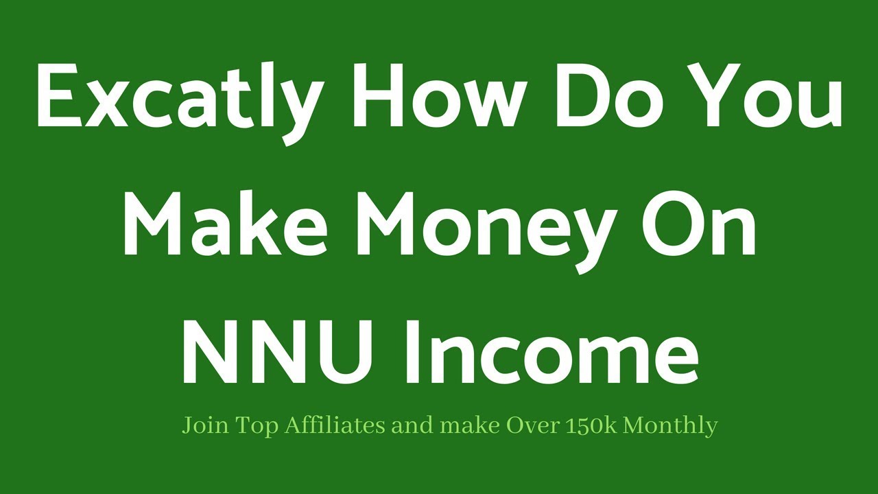 NNU income Register: Exactly How To Make Money on NNU Income After Registration