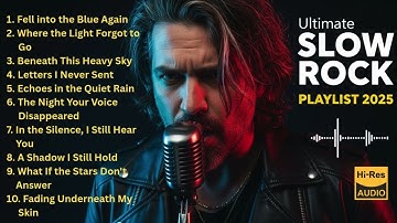 💔 Emotional Rock Mix | 🎶 Slow Rock & Classic Rock for Relaxing Nights
