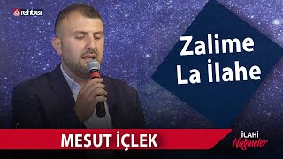 Mesut İçlek - Zalime La İlahe | İlahi Nağmeler 🎵 Resimi