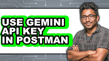 How to Use Gemini API Key in Postman - Full Guide