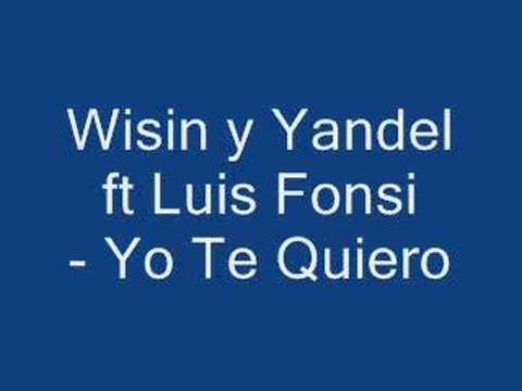 Wisin y Yandel ft Luis Fonsi – Yo Te Quiero