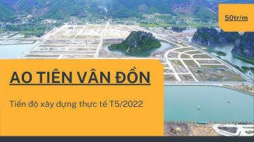 Flycam| Dự án Ao Tiên Vân Đồn lấp biển - xong hạ tầng T5/2022 | Vũ Đức Hải |
