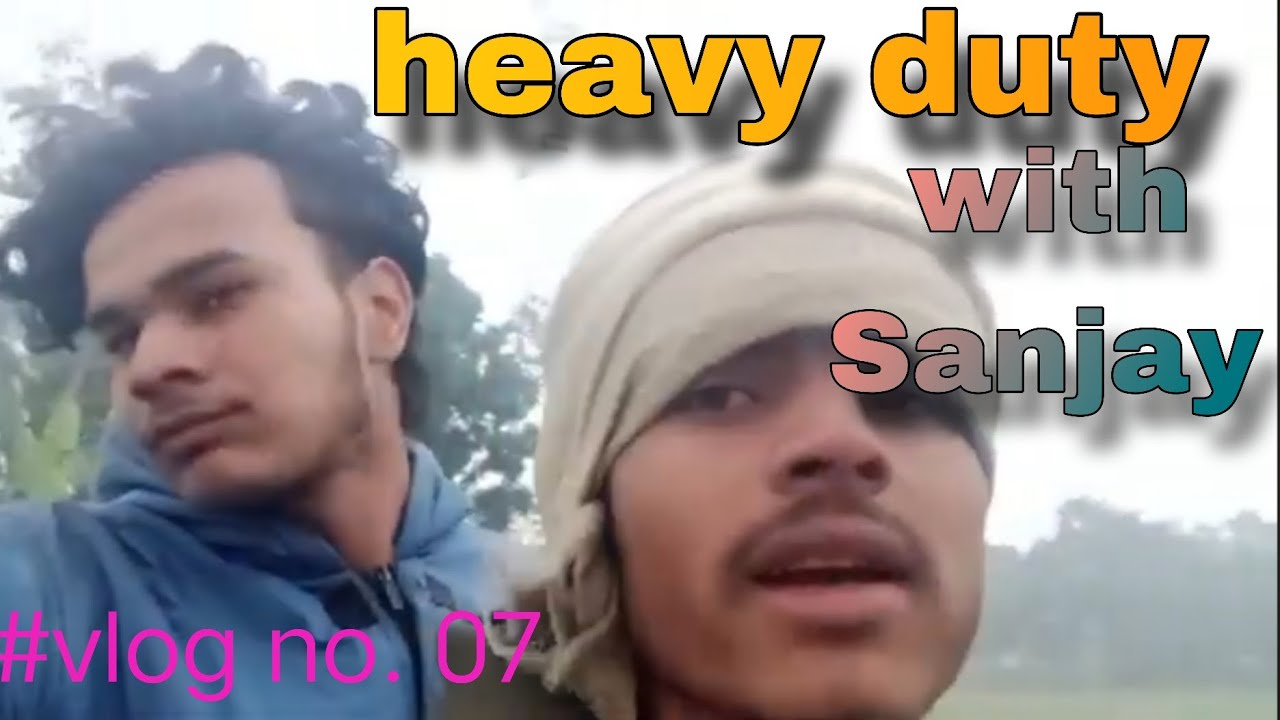 Heavy duty with director ji ....last day in bihar normal vlog full masti 😜😜