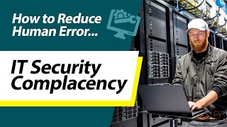 Celebrity Reduce Human Error of Complacency for IT Security Net Worth