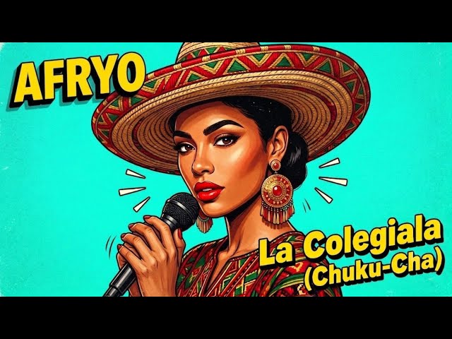 AFRYO - La Colegiala (Chuku-Cha)