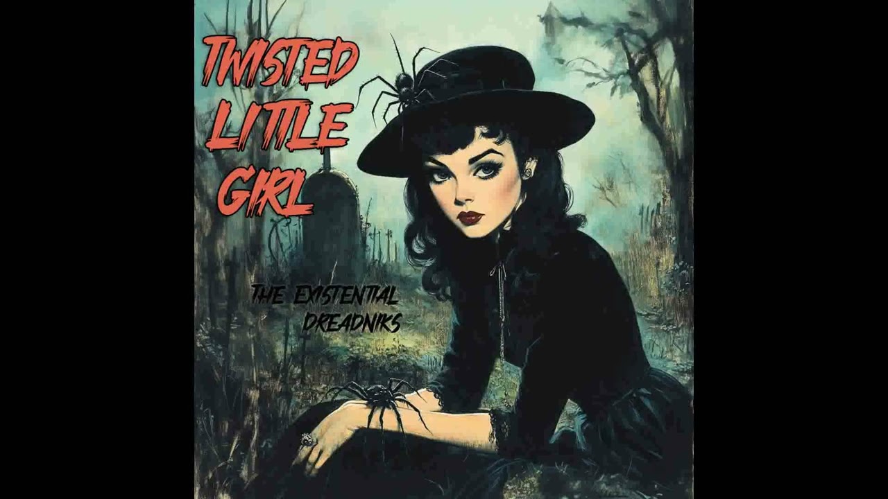 The Existential Dreadniks - Twisted Little Girl | British Invasion