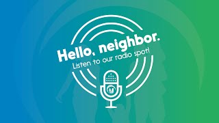 Hello, neighbor. | Radio Spot 2024