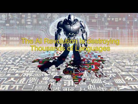 The AI Revolution Is destroying Thousands of Languages