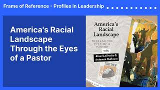 America's Racial Landscape Through the Eyes of a Pastor | Frame of Reference - Profiles in...