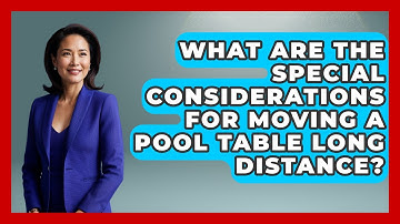 What Are The Special Considerations For Moving A Pool Table Long Distance? - Billiards Hustlers