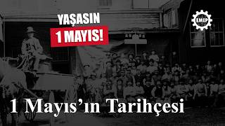 1 Mayıs'ın Tarihçesi | Türkiye'de İlk 1 Mayıs'lar