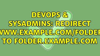 Famous DevOps & SysAdmins: Redirect www.example.com/folder to folder.example.com Net Worth