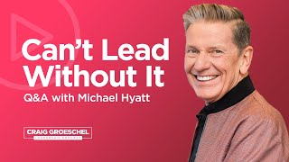 Celebrity Q&A with Michael Hyatt: Vision for the Future - Craig Groeschel Leadership Podcast Profile