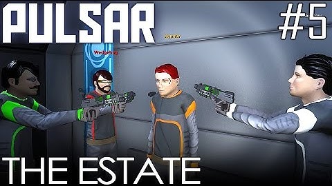 PULSAR: Lost Colony #5 - THE ESTATE (Spaceship Simulator LP)