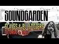 Slaves &amp; Bulldozers - Soundgarden (Guitar Lesson + Tab)