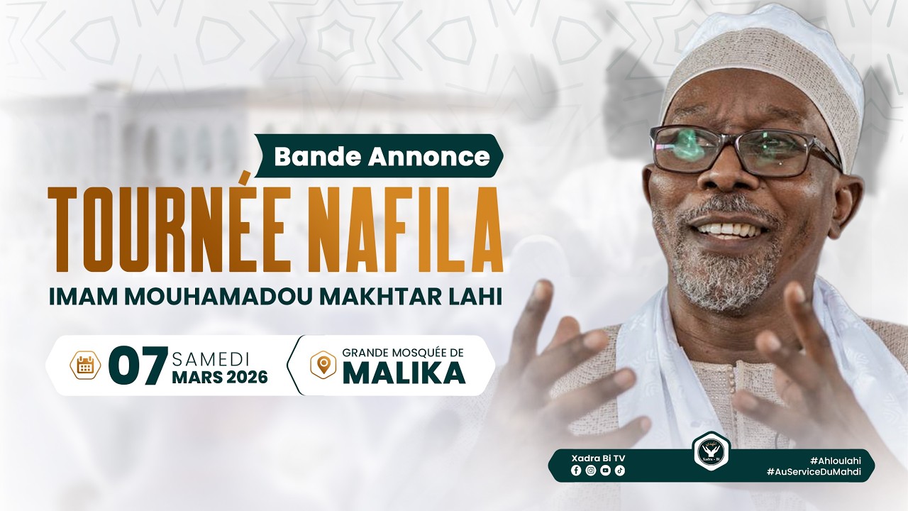 Nafila Imam Mouhamadou Makhtar Lahi - L'appel à la mobilisation - Samedi 07 Mars 2026 à Malika