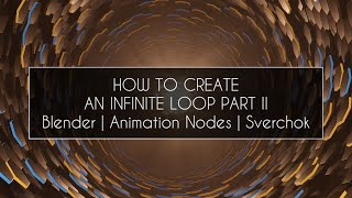 How to create an infinite loop PART II | Blender | Animation Nodes | Sverchok