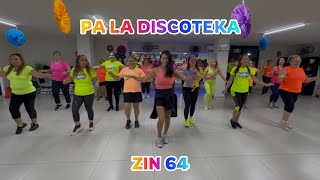 Pa la Discoteka Zin 64 coreografía zumba 
