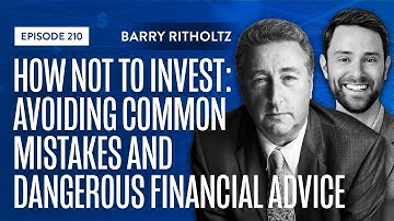 How Not to Invest: Avoiding Common Mistakes and Dangerous Financial Advice with Barry Ritholtz