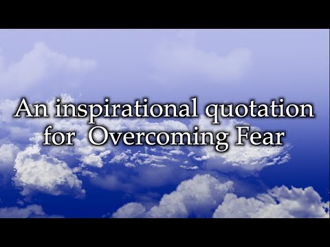 An Inspirational Quotation for Overcoming Fear