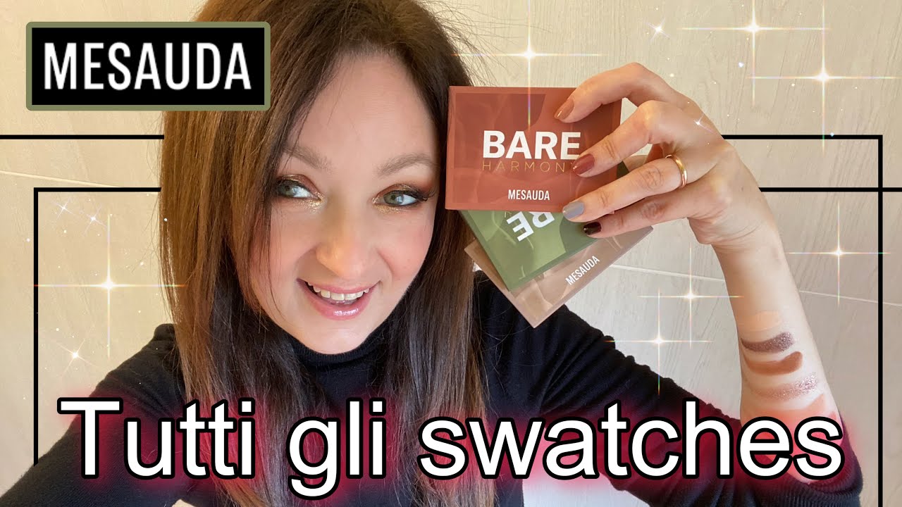 💚 BARE HARMONY 3.0  - MESAUDA 💚 tutti gli swatches delle 3 palette 😍 | One B Queen