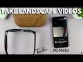 How To Take Landscape Videos On Ray-Ban Meta AI Smart Glasses