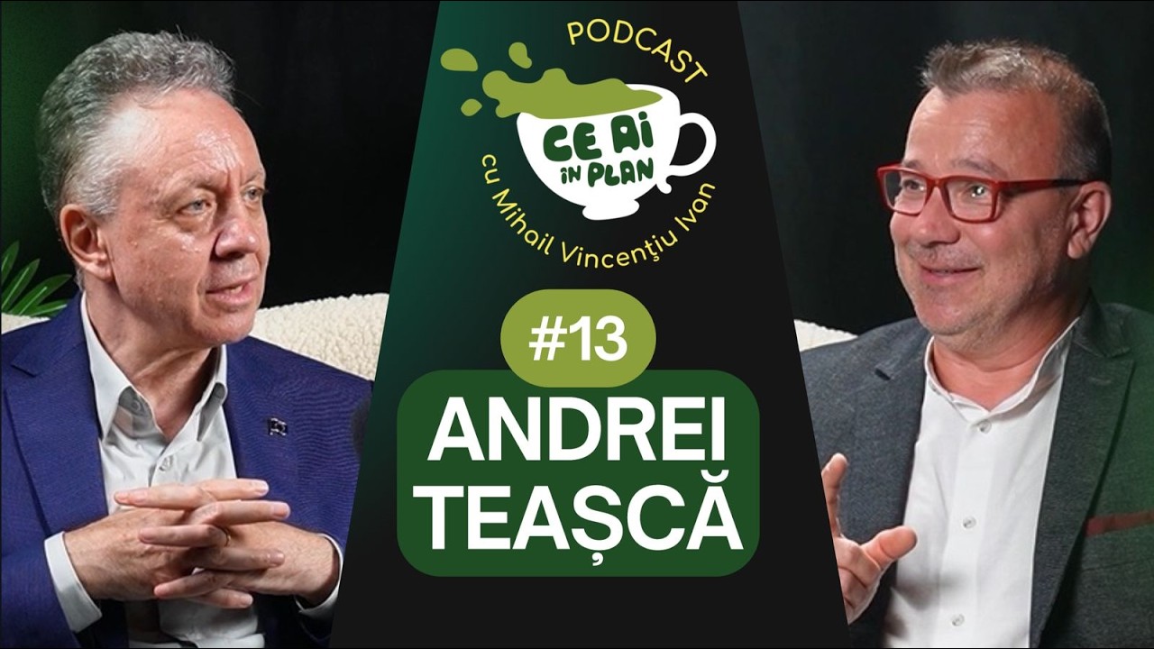 ANDREI TEAȘCĂ I CÂND SE NAȘTE COPILUL, UN BUN PĂRINTE ”SE OPREȘTE” SĂ-L CREASCĂ I Ce Ai În Plan #13