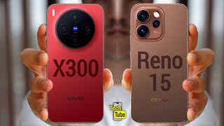 vivo X300 Vs oppo Reno15 | Comparison - CPU, GPU, Display, Battery & Price