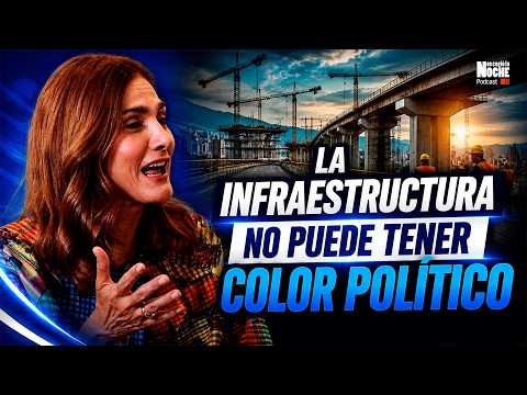 “La infraestructura no puede tener color político”: Ángela María Orozco | NCN Podcast Ep. 473