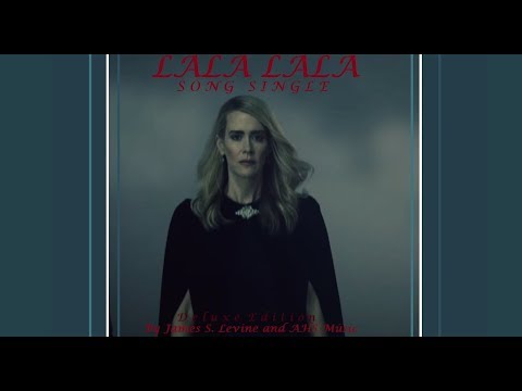 Lala Lala Song 2019 Official Full Audio SoundTrack American Horror Story 2019 James S Levine