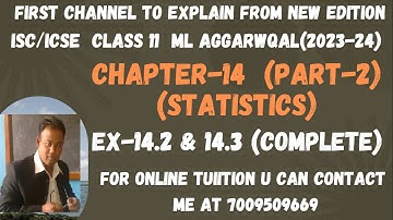 ICSE ISC/ICSE Class 11 Math  | ML Aggarwal | Chapter-14 Statistics |Exericse-14.2 & 14.3 | part-2