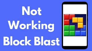 How To Block Blast Not Working Problem Block Blast Not Opening Problem Solve