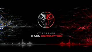 DATA CORRUPTION // Glitch Bass & Dark Electronic [VIPERSCARE]