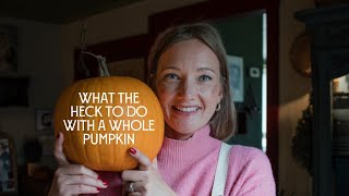 What the heck to do with a WHOLE PUMPKIN | Cooking, Storing, & Baking | FRESH PUMPKIN SCONES