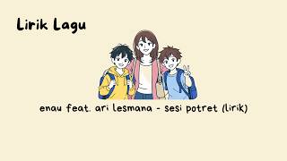 Download Lagu Enau Feat Ari  Lesmana - Sesi Potret (Lirik) - Ngekfys MP3
