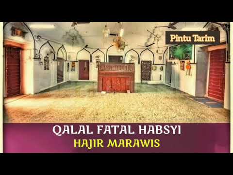 Qalal Fatal Habsyi (قَالَ الفَتَى الحَبْشِى) || Hajir Marawis