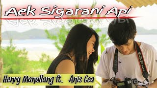 Aek Sigarani Api - Henry Manullang ft. Anis ghea